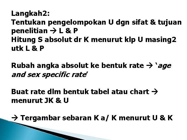 Langkah 2: Tentukan pengelompokan U dgn sifat & tujuan penelitian L & P Hitung