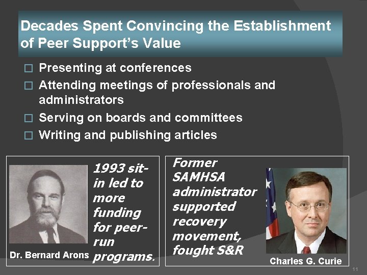 Decades Spent Convincing the Establishment of Peer Support’s Value Presenting at conferences � Attending