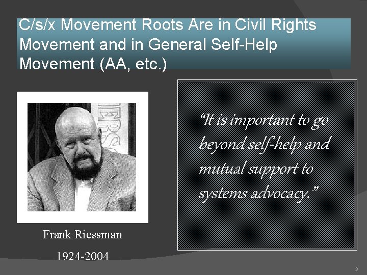 C/s/x Movement Roots Are in Civil Rights Movement and in General Self-Help Movement (AA,