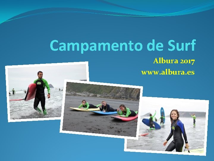 Campamento de Surf Albura 2017 www. albura. es 