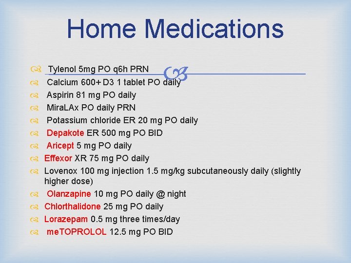 Home Medications Tylenol 5 mg PO q 6 h PRN Calcium 600+ D 3