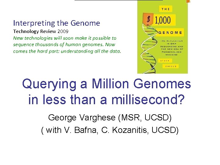 Interpreting the Genome Technology Review 2009 New technologies will soon make it possible to