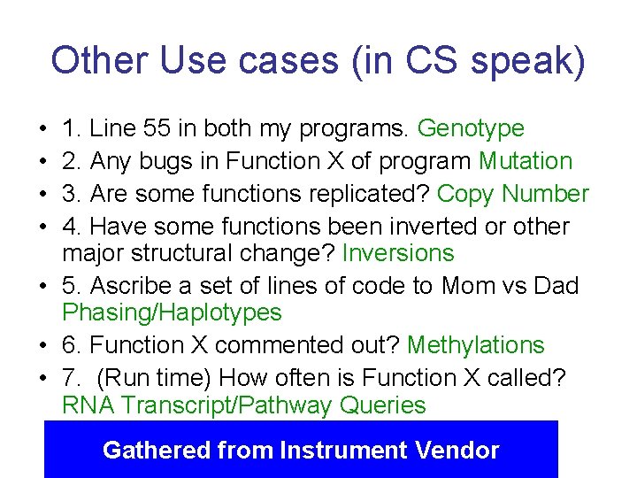 Other Use cases (in CS speak) • • 1. Line 55 in both my