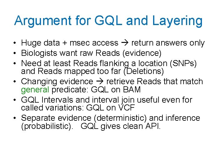 Argument for GQL and Layering • Huge data + msec access return answers only