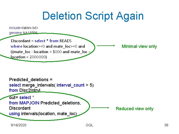 Deletion Script Again include<tables. txt> genome NA 18506; Discordant = select * from READS