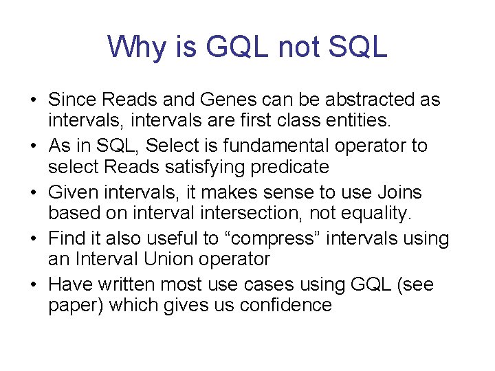 Why is GQL not SQL • Since Reads and Genes can be abstracted as