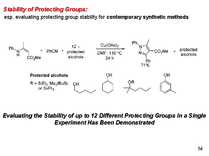 Stability of Protecting Groups: esp. evaluating protecting group stability for contemporary synthetic methods Evaluating Stability of Protecting Groups: esp. evaluating protecting group stability for contemporary synthetic methods Evaluating