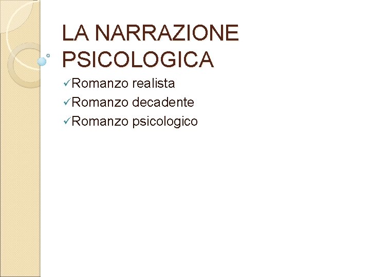 LA NARRAZIONE PSICOLOGICA üRomanzo realista üRomanzo decadente üRomanzo psicologico 