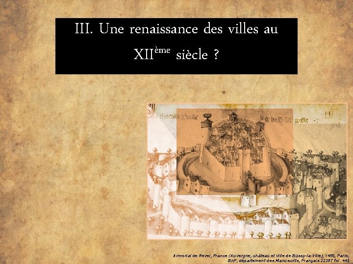 III. Une renaissance des villes au ème XII siècle ? Armorial de Revel, France