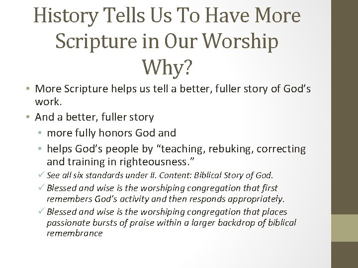 History Tells Us To Have More Scripture in Our Worship Why? • More Scripture