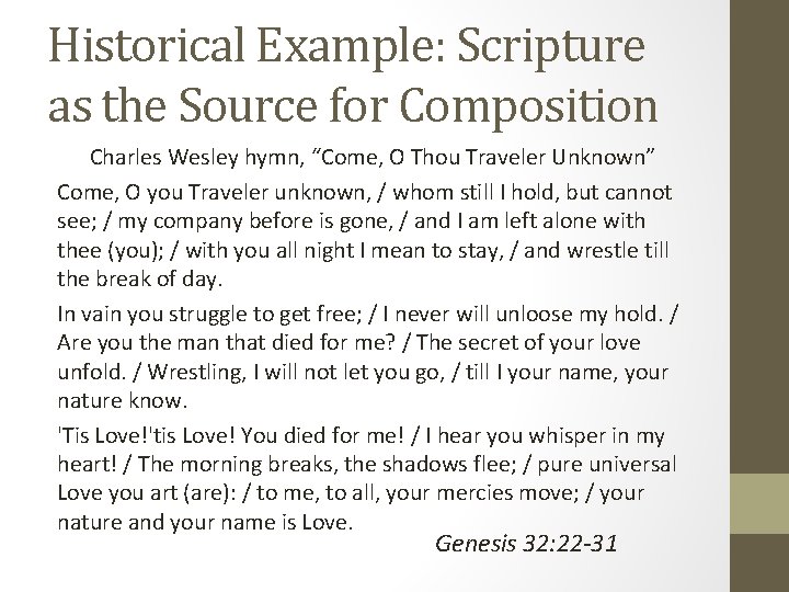 Historical Example: Scripture as the Source for Composition Charles Wesley hymn, “Come, O Thou