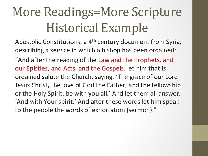 More Readings=More Scripture Historical Example Apostolic Constitutions, a 4 th century document from Syria,