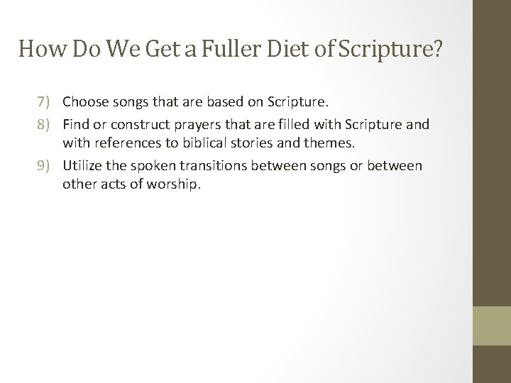 How Do We Get a Fuller Diet of Scripture? 7) Choose songs that are