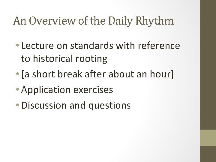 An Overview of the Daily Rhythm • Lecture on standards with reference to historical