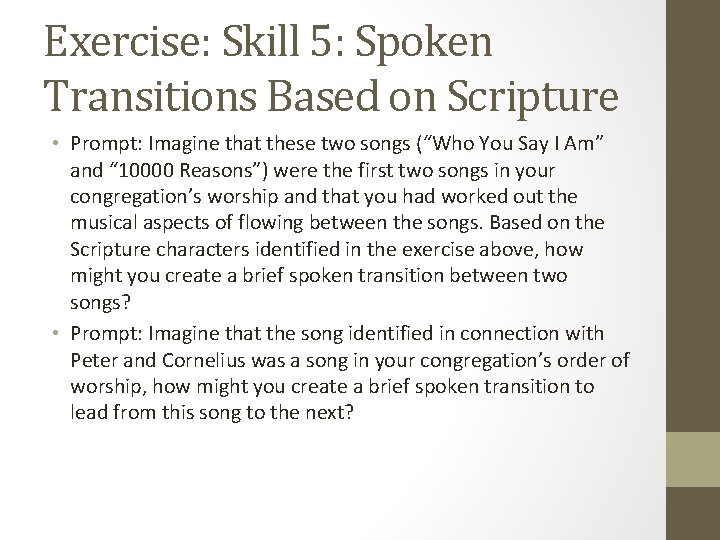 Exercise: Skill 5: Spoken Transitions Based on Scripture • Prompt: Imagine that these two