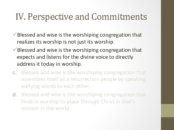 IV. Perspective and Commitments üBlessed and wise is the worshiping congregation that realizes its