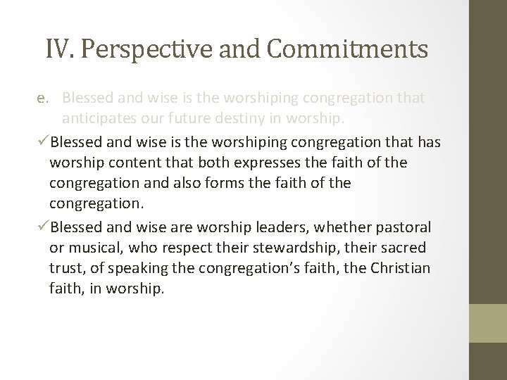IV. Perspective and Commitments e. Blessed and wise is the worshiping congregation that anticipates