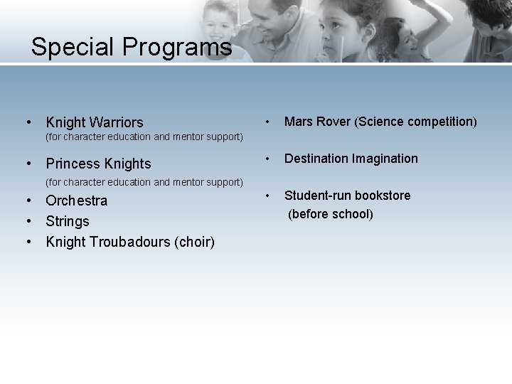 Special Programs • Knight Warriors • Mars Rover (Science competition) • Destination Imagination •