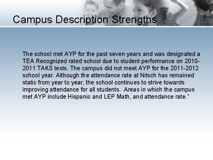 Campus Description Strengths The school met AYP for the past seven years and was