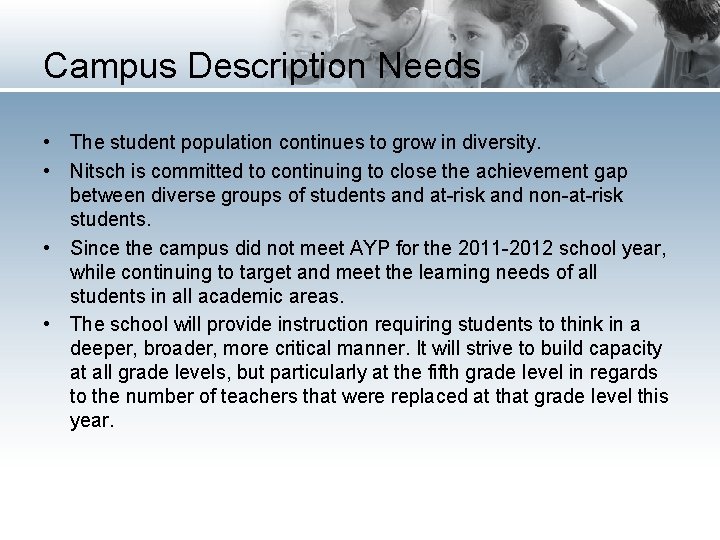 Campus Description Needs • The student population continues to grow in diversity. • Nitsch