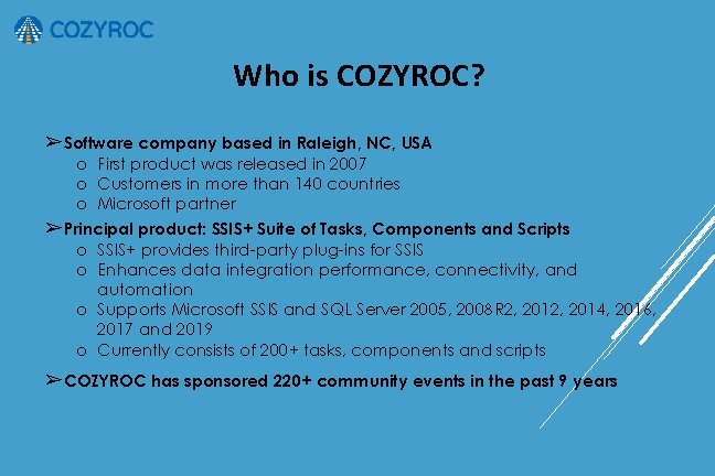 Who is COZYROC? ➢ Software company based in Raleigh, NC, USA o First product