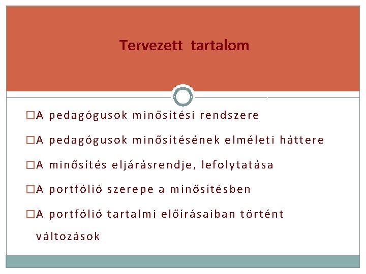 Tervezett tartalom �A p e d a g ó g u s o k