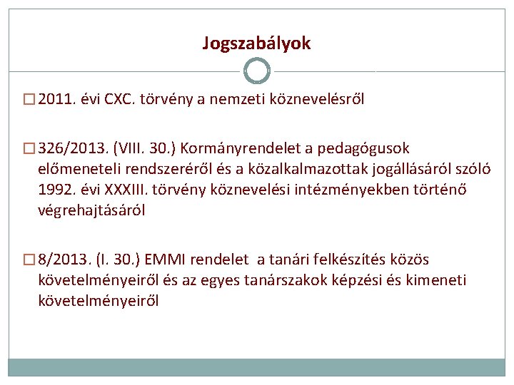 Jogszabályok � 2011. évi CXC. törvény a nemzeti köznevelésről � 326/2013. (VIII. 30. )