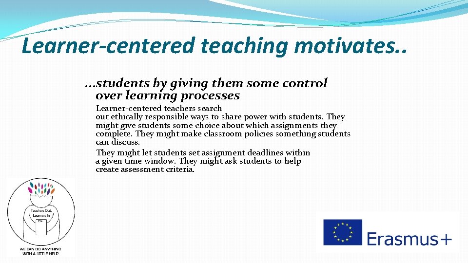 Learner-centered teaching motivates. . . students by giving them some control over learning processes