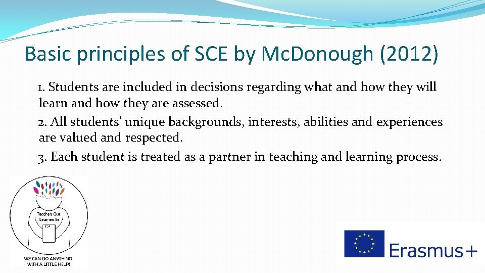 Basic principles of SCE by Mc. Donough (2012) 1. Students are included in decisions