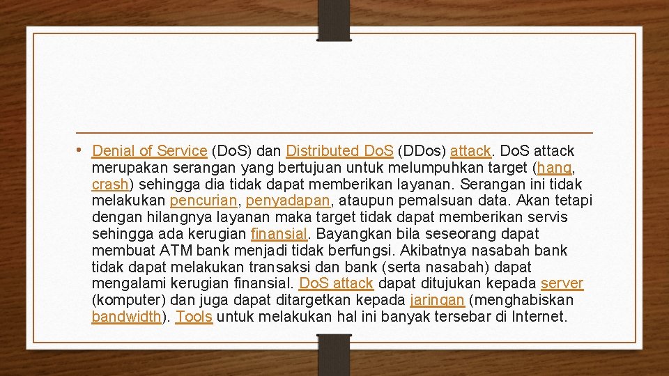  • Denial of Service (Do. S) dan Distributed Do. S (DDos) attack. Do.