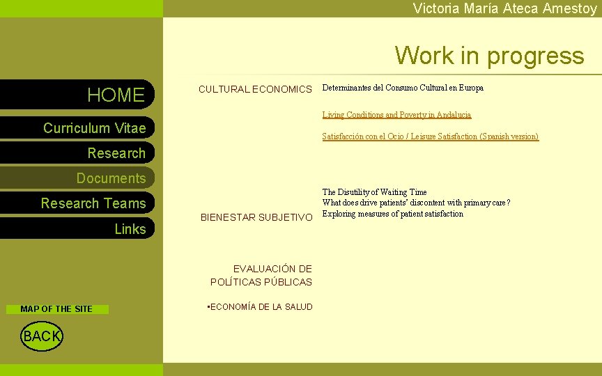 Victoria María Ateca Amestoy Work in progress HOME CULTURAL ECONOMICS Determinantes del Consumo Cultural