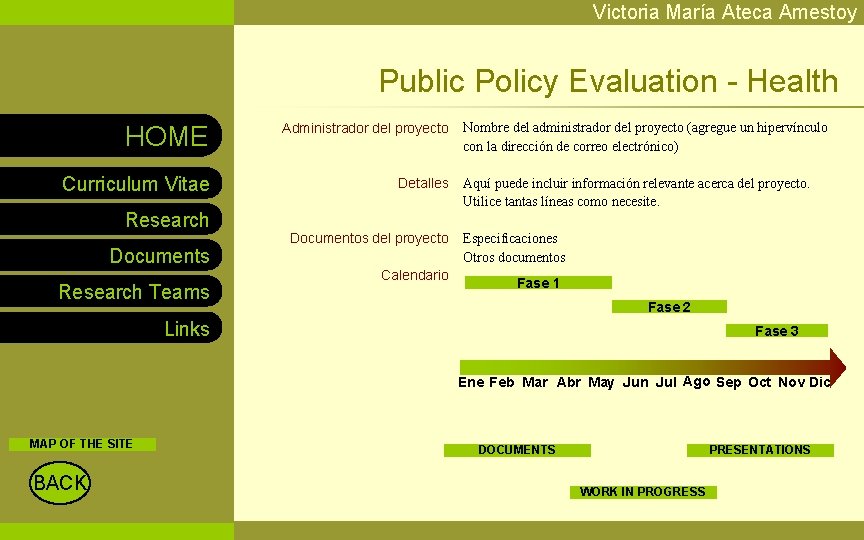 Victoria María Ateca Amestoy Public Policy Evaluation - Health HOME Administrador del proyecto Curriculum