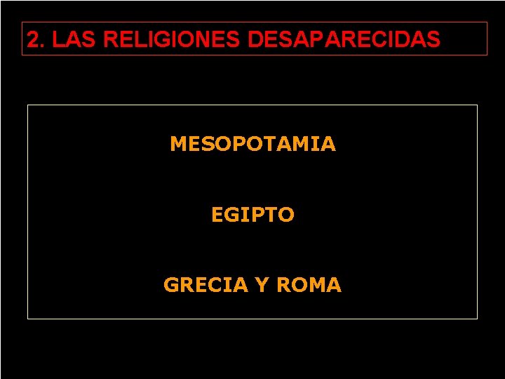 2. LAS RELIGIONES DESAPARECIDAS MESOPOTAMIA EGIPTO GRECIA Y ROMA 