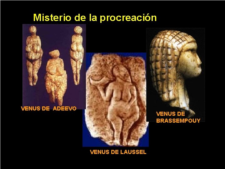 Misterio de la procreación VENUS DE ADEEVO VENUS DE BRASSEMPOUY VENUS DE LAUSSEL 