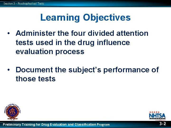 Session 3 – Psychophysical Tests Learning Objectives • Administer the four divided attention tests