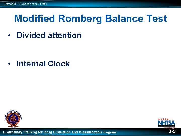 Session 3 – Psychophysical Tests Modified Romberg Balance Test • Divided attention • Internal
