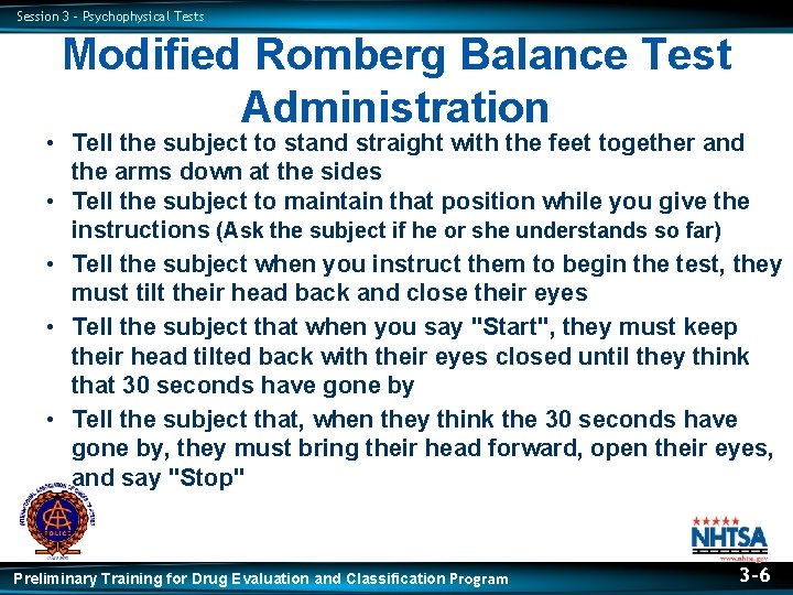 Session 3 – Psychophysical Tests Modified Romberg Balance Test Administration • Tell the subject