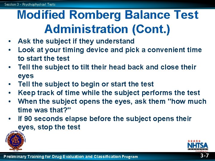 Session 3 – Psychophysical Tests Modified Romberg Balance Test Administration (Cont. ) • Ask