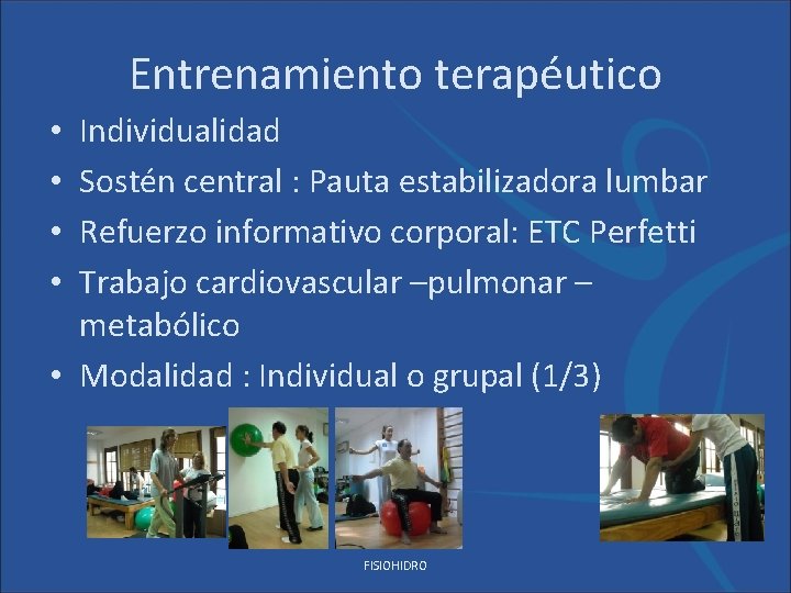 Entrenamiento terapéutico Individualidad Sostén central : Pauta estabilizadora lumbar Refuerzo informativo corporal: ETC Perfetti