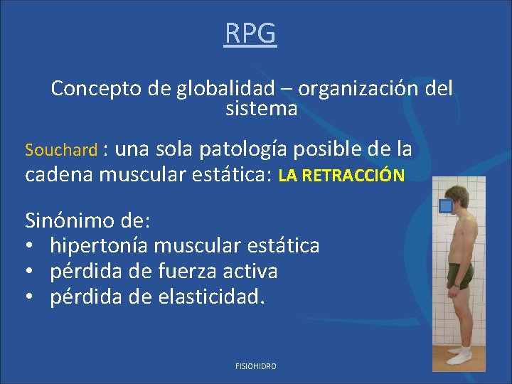 RPG Concepto de globalidad – organización del sistema Souchard : una sola patología posible