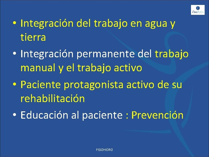  • Integración del trabajo en agua y tierra • Integración permanente del trabajo