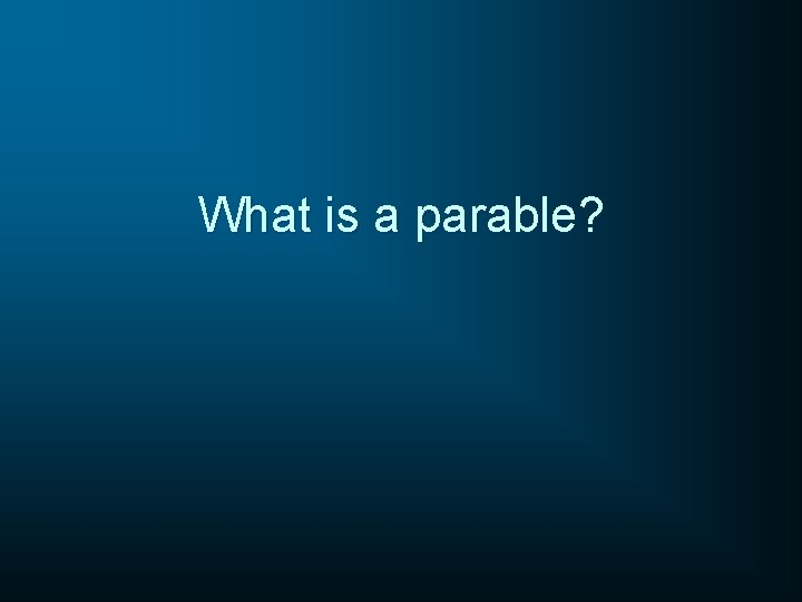 What is a parable? 