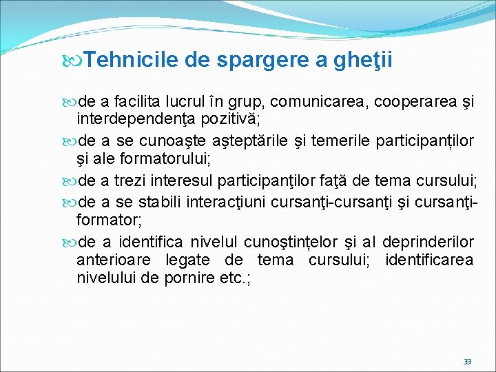  Tehnicile de spargere a gheţii de a facilita lucrul în grup, comunicarea, cooperarea