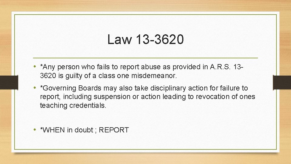 Law 13 -3620 • *Any person who fails to report abuse as provided in