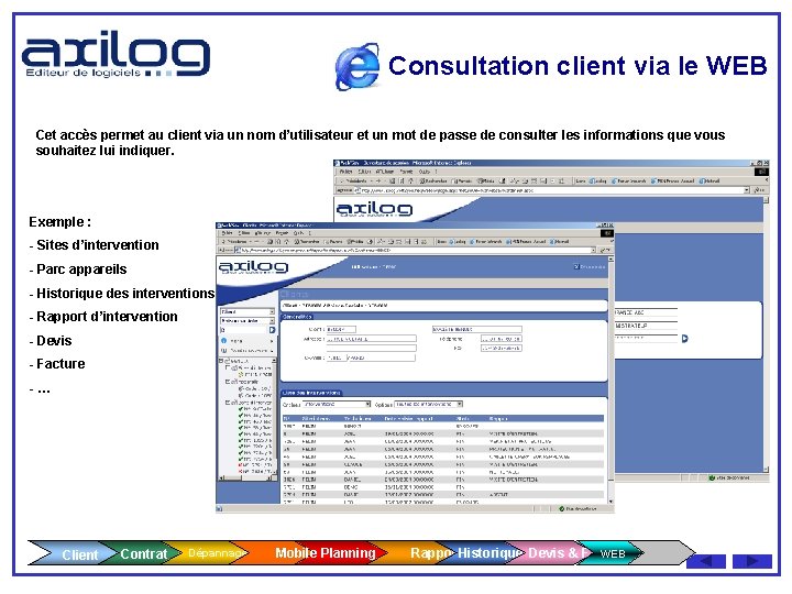 Consultation client via le WEB Cet accès permet au client via un nom d’utilisateur