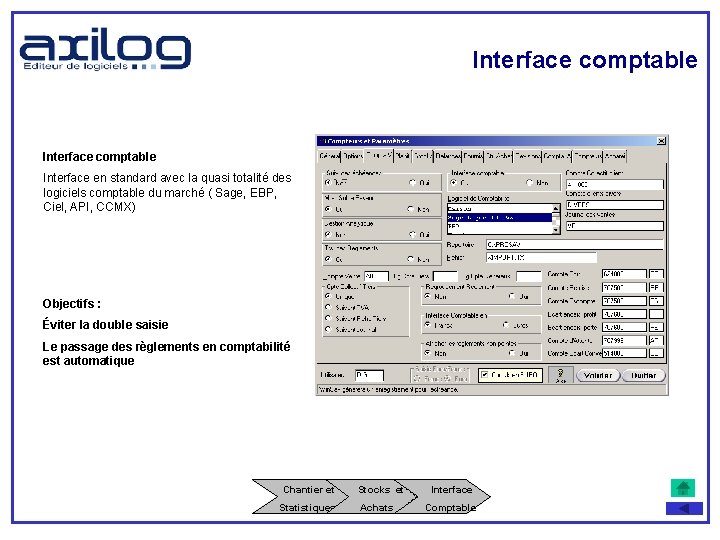 Interface comptable Interface en standard avec la quasi totalité des logiciels comptable du marché