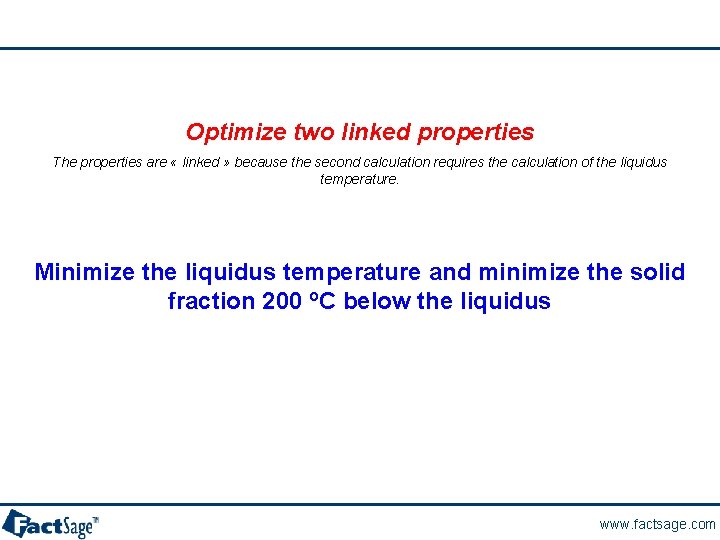 Optimize two linked properties The properties are « linked » because the second calculation