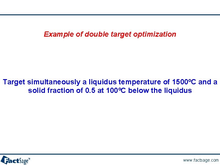 Example of double target optimization Target simultaneously a liquidus temperature of 1500ºC and a