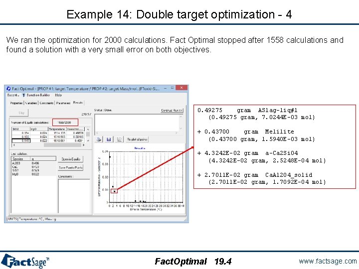 Example 14: Double target optimization - 4 We ran the optimization for 2000 calculations.