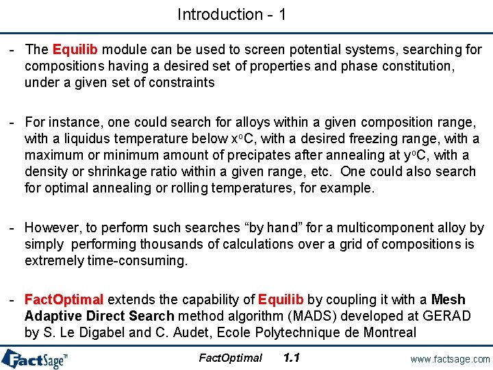 Introduction - 1 - The Equilib module can be used to screen potential systems,